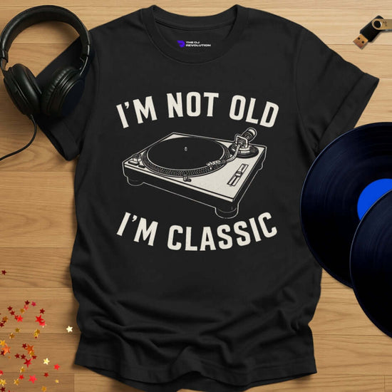Turntable DJ T-shirt, 'I’m Not Old I’m Classic' design in black, front view