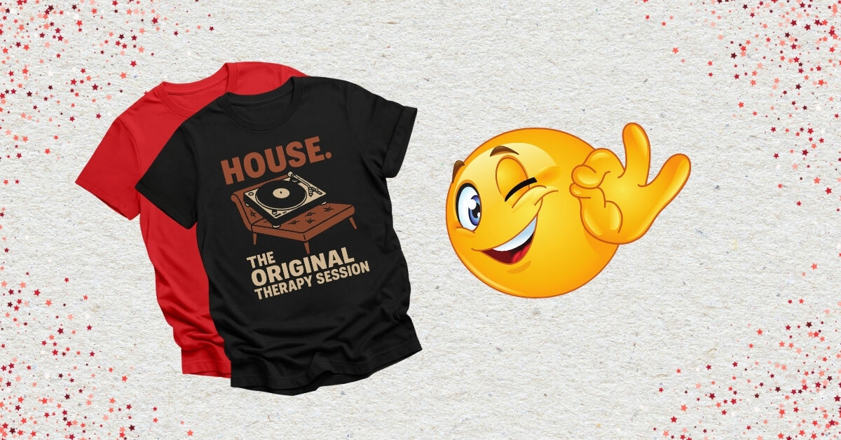 Funny House Music Shirts with a winking emoji