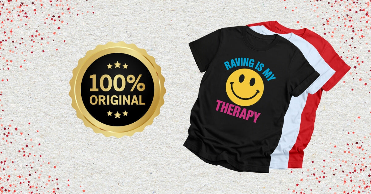 Original Rave T-Shirt Designs with an 'original' stamp'
