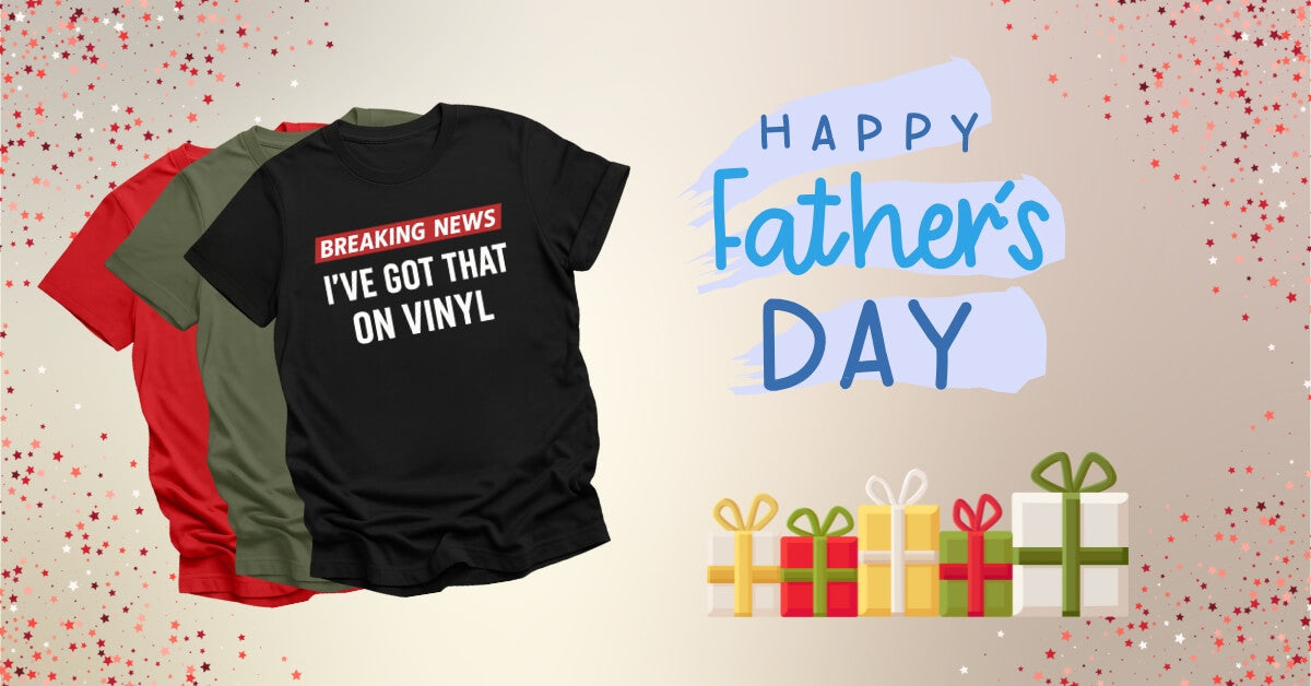 vinyl DJ T-shirts with a Father’s Day sign