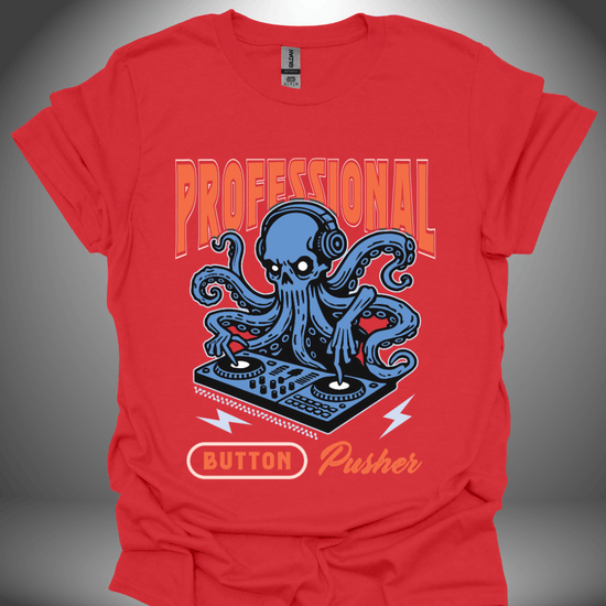 Funny DJ T-shirt, 'Professional Button Pusher' design in red, front view