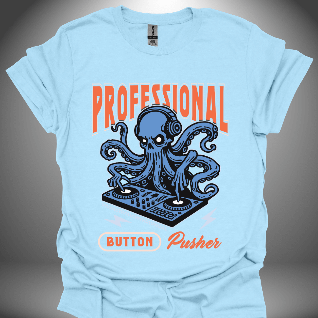 Funny DJ T-shirt, 'Professional Button Pusher' design in light blue, front view