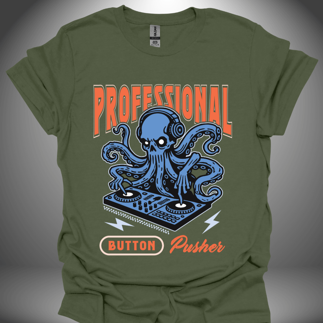 Funny DJ T-shirt, 'Professional Button Pusher' design in military green, front view