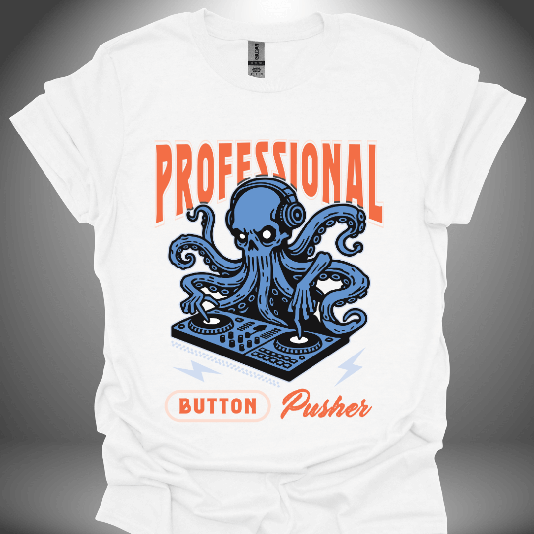 Funny DJ T-shirt, 'Professional Button Pusher' design in white, front view