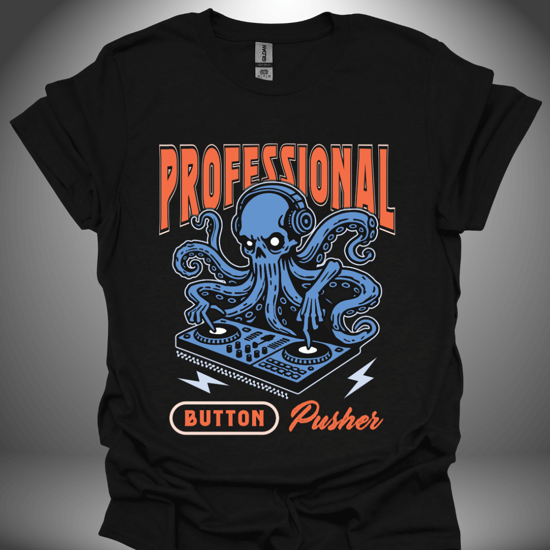 Funny DJ T-shirt, 'Professional Button Pusher' design in black, front view