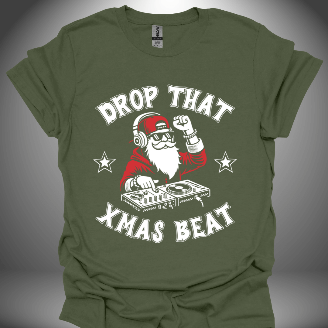 Christmas DJ T-shirt, 'Drop That Xmas Beat' design in military green, front view