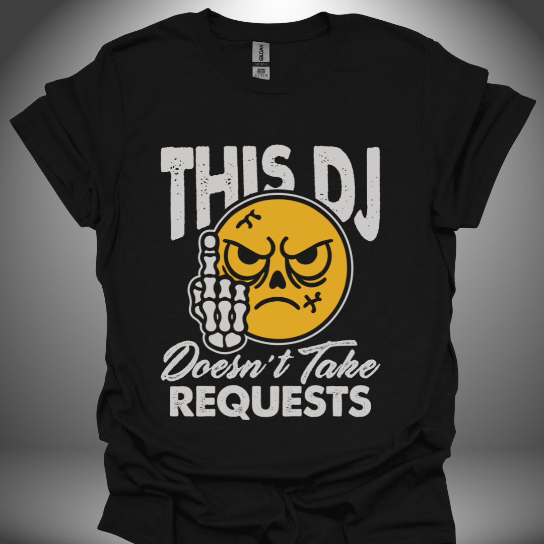 Funny DJ T-shirt, 'No Requests' design in black, front view