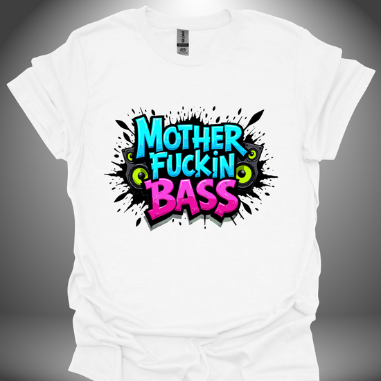 Unisex DJ T-shirt, 'Mother Fuckin Bass' design (v.3) in white, front view