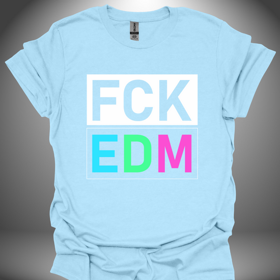 Unisex DJ T-shirt, 'FCK EDM’ design in light blue, front view