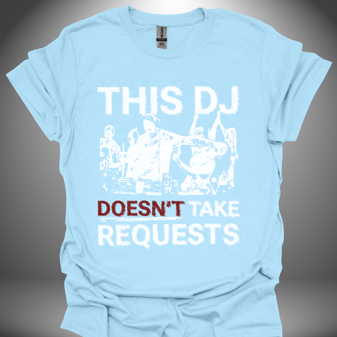 Funny DJ T-shirt, 'No Requests' design in light blue, front view