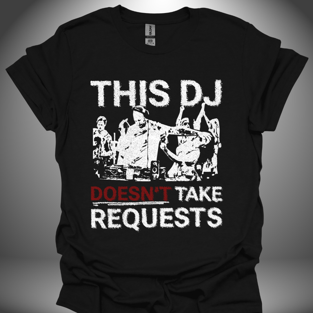 Funny DJ T-shirt, 'No Requests' design in black, front view