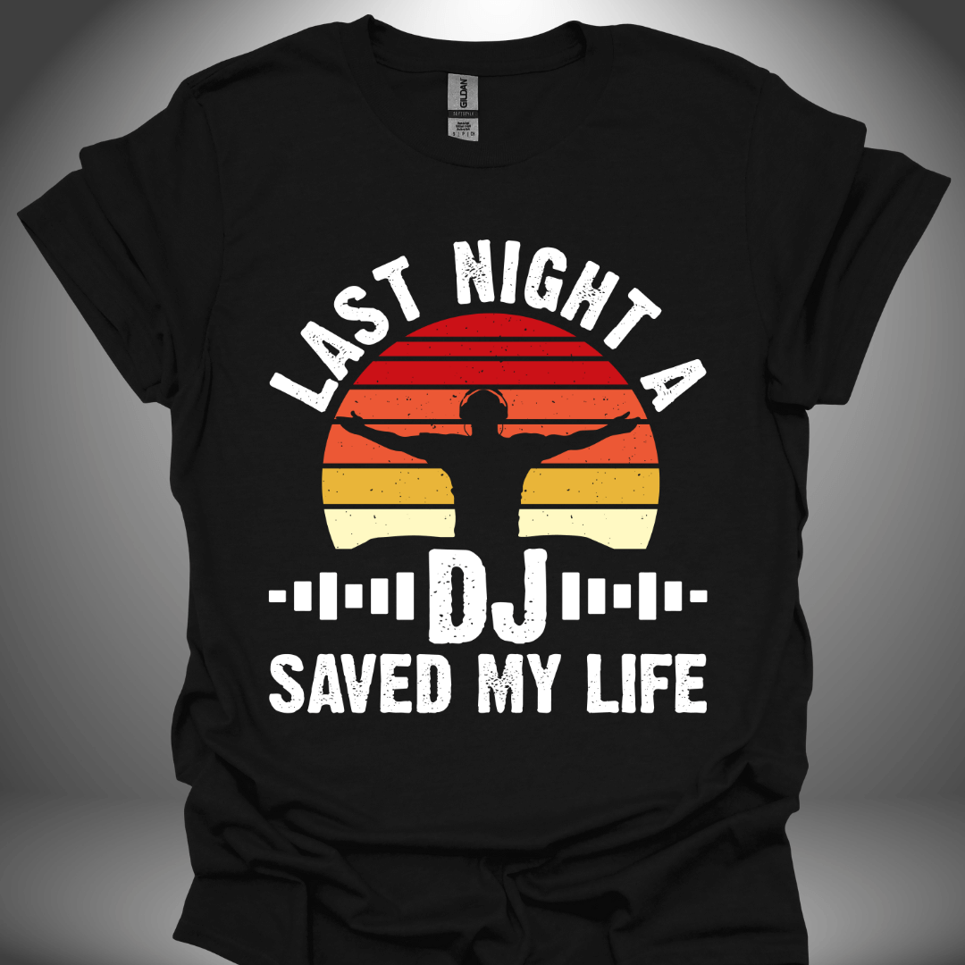 Unisex DJ T-shirt, 'Last Night A DJ Saved My Life' design in black, front view