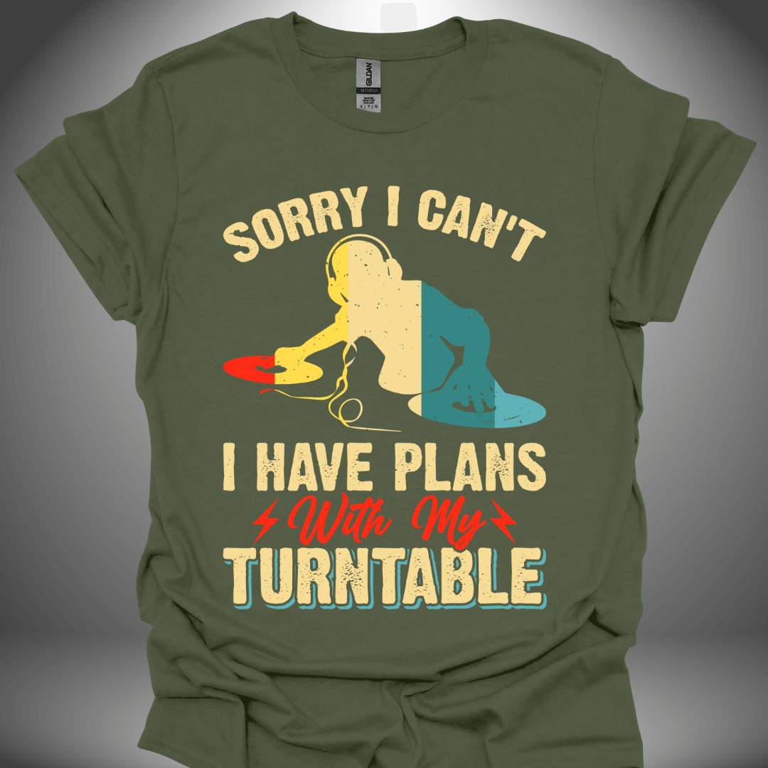 Turntable enthusiast unisex DJ T-shirt, 'Sorry, I Have Plans with My Turntable' design in military green, front view