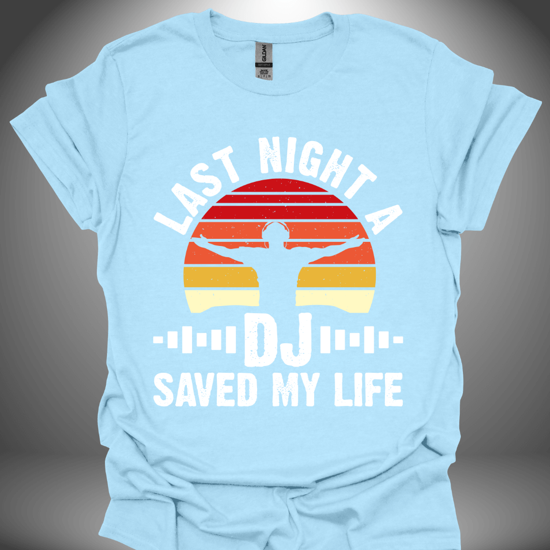 Unisex DJ T-shirt, 'Last Night A DJ Saved My Life' design in light blue, front view