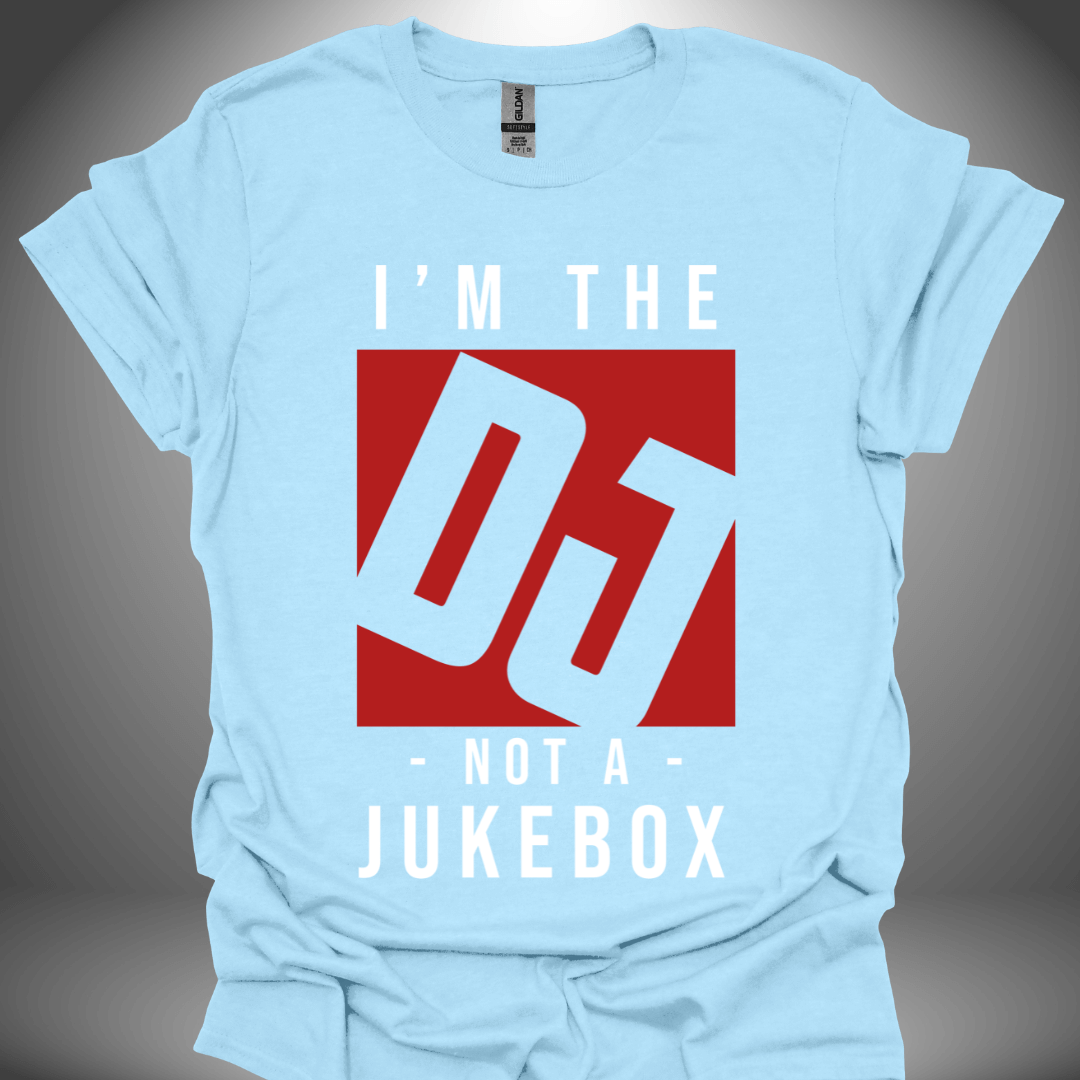 Funny DJ T-shirt, 'I’m Not A Jukebox' design in light blue, front view