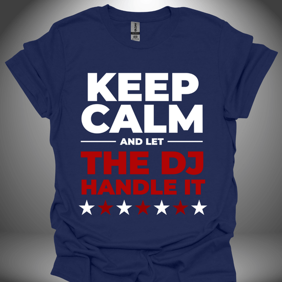 Let The DJ Handle It | DJ T-Shirt