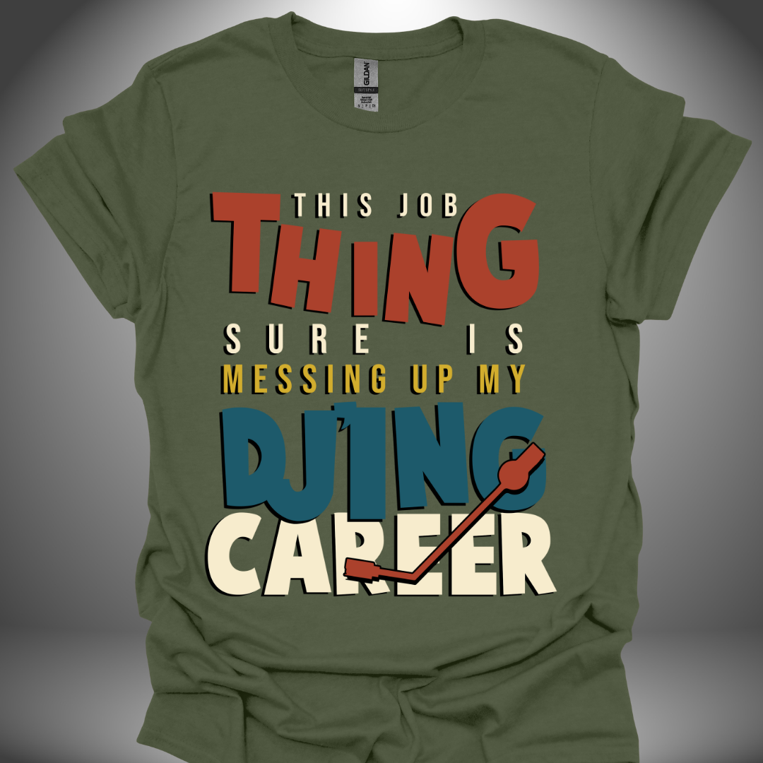 Funny DJ T-shirt, 'The Hobbyist’s Dilemma' design in military green, front view