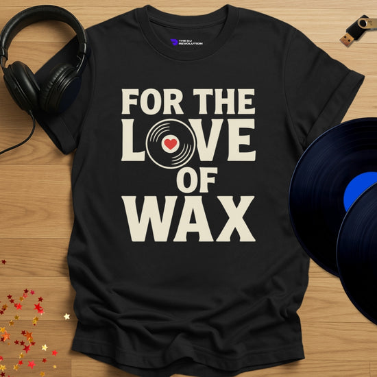 'For The Love of Wax' - Vinyl DJ T-shirt in black, front view