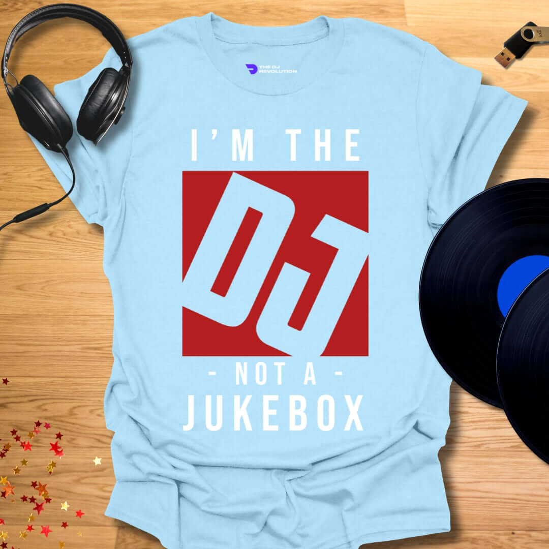 Funny DJ T-shirt, 'I’m Not A Jukebox' design in light blue, front view