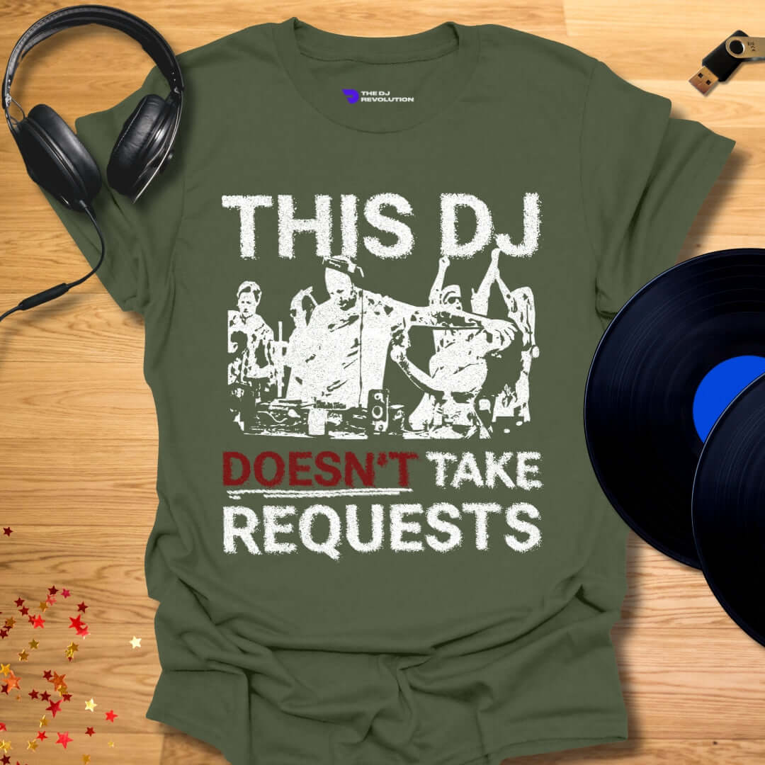 Funny DJ T-shirt, 'No Requests' design in military green, front view