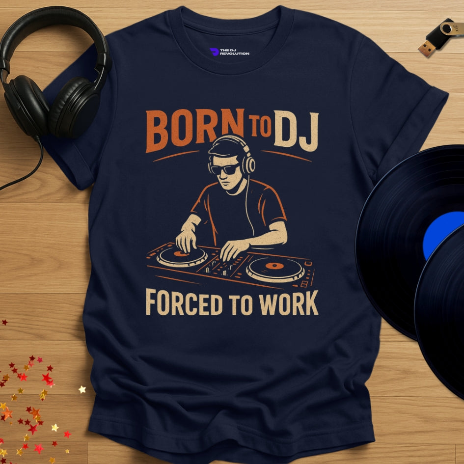 'Born to DJ Forced to Work', funny hobbyist DJ T-shirt in navy, front view