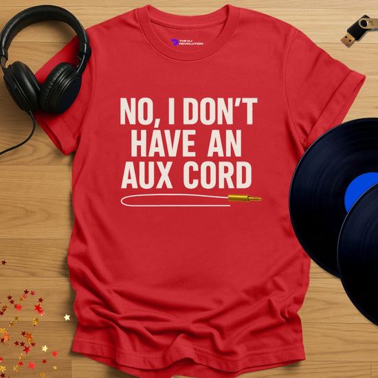 'Sorry, No Aux Cord', funny DJ joke DJ T-shirt in red, front view