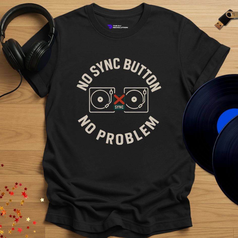 'No Sync Button No Problem' – funny DJ T-shirt in black, front view
