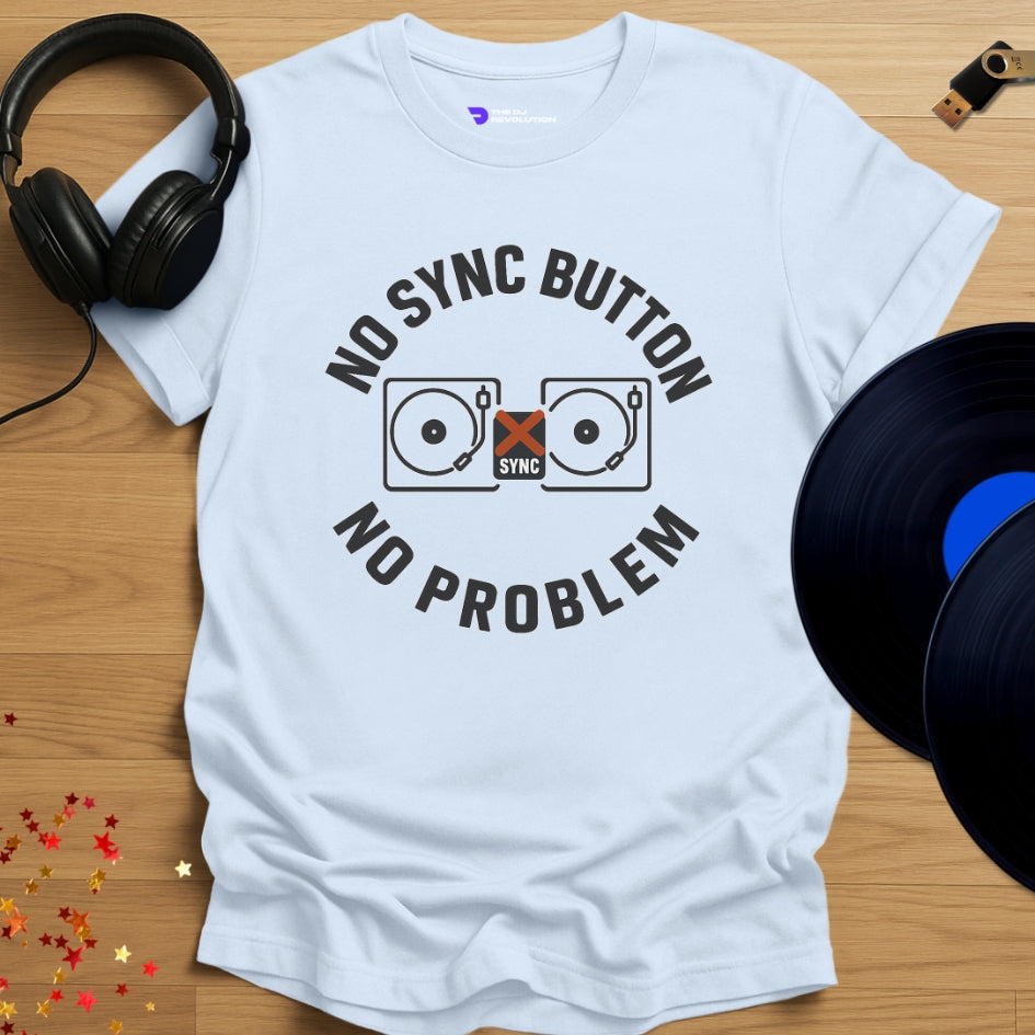 'No Sync Button No Problem' - funny DJ T-shirt in light blue, front view