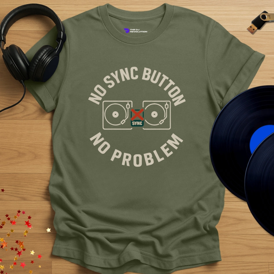 'No Sync Button No Problem' - funny DJ T-shirt in military green, front view