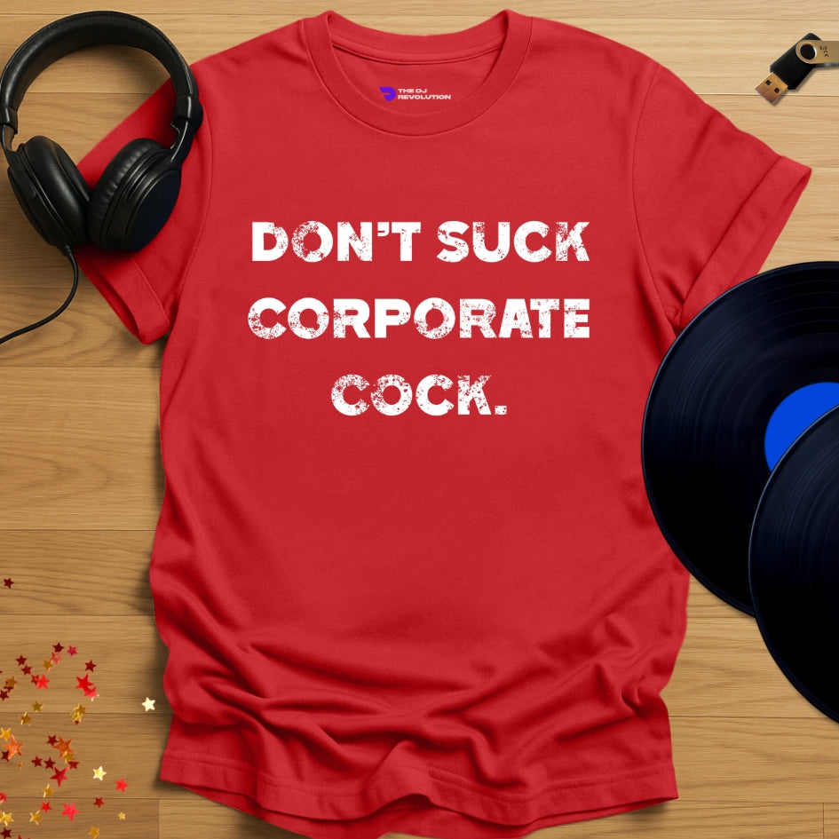 Funny DJ T-shirt, 'Don’t Suck Corporate Cock' design in red, front view