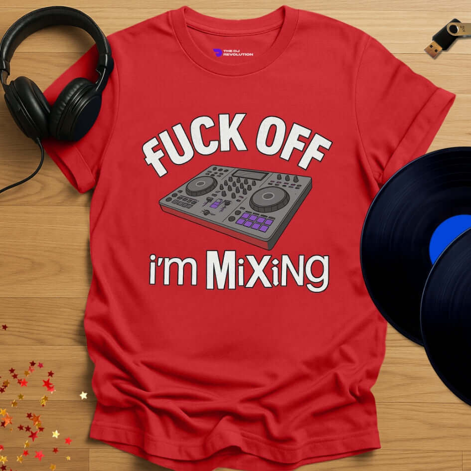 Funny DJ T-shirt, 'Fuck Off I’m Mixing' design in red, front view