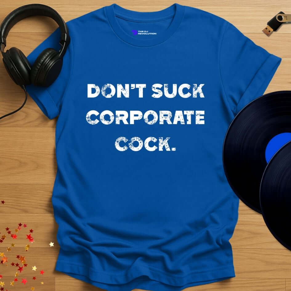 Funny DJ T-shirt, 'Don’t Suck Corporate Cock' design in royal blue, front view