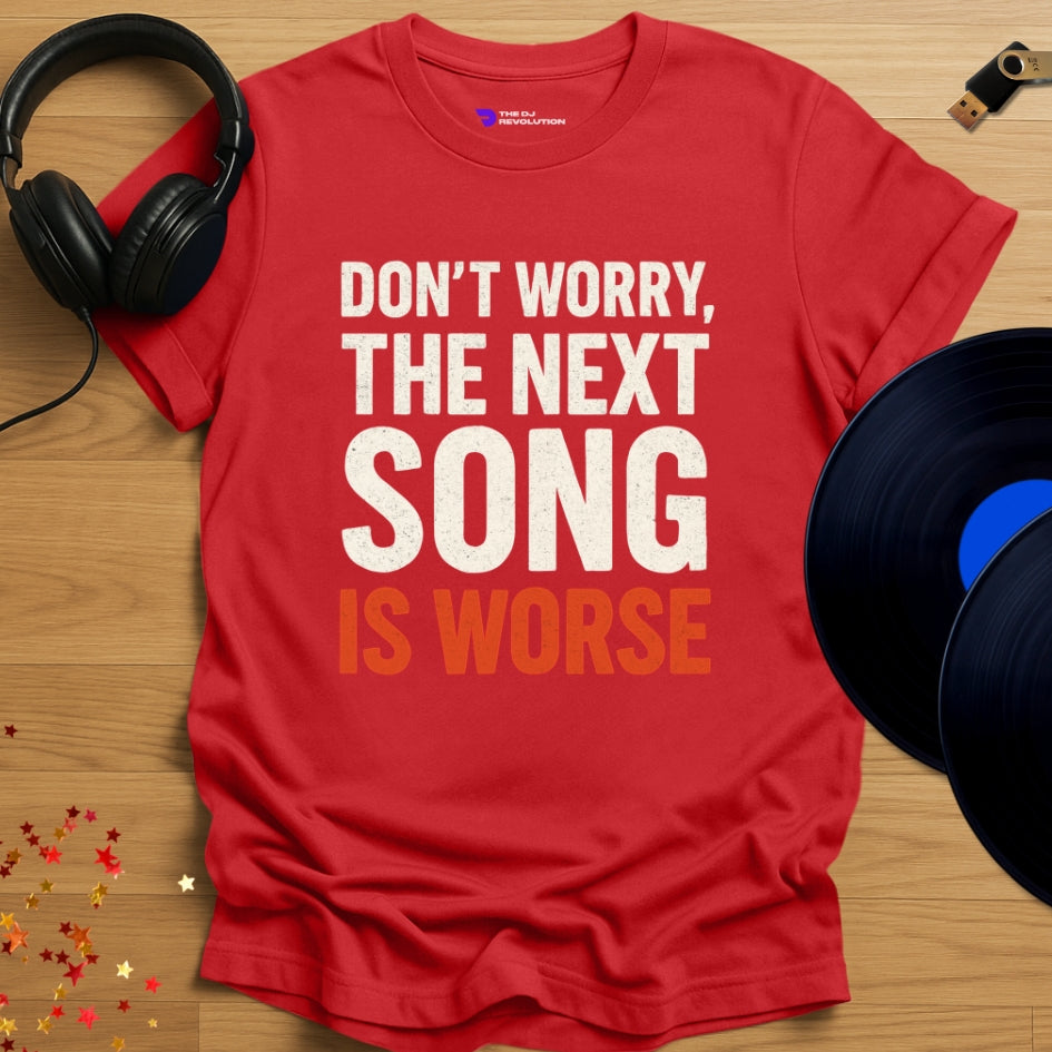 'The Next Song Is Worse' - funny DJ joke T-shirt in red, front view