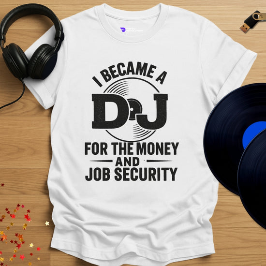 'Why I Became A DJ' - funny DJ joke T-shirt in white, front view